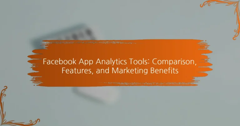 Facebook 앱 분석 도구: 비교, 기능 및 마케팅 혜택